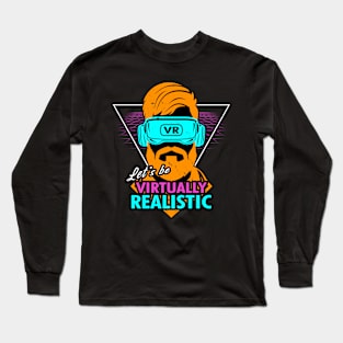 80's Retro Rad Virtual Reality Cool Saying Meme Long Sleeve T-Shirt